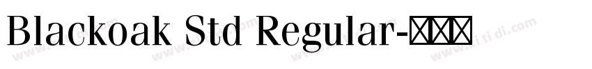 Blackoak Std Regular字体转换
